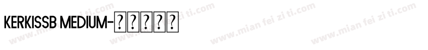 Kerkissb Medium字体转换